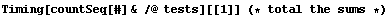 Timing[countSeq[#] & /@ tests][[1]] &nbsp;&nbsp;(* total the sums *)