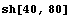 sh[40, 80]
